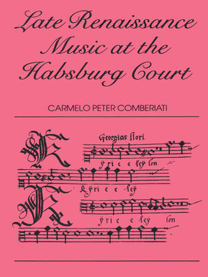 cover image of Late Renaissance Music at the Hapsburg Court
